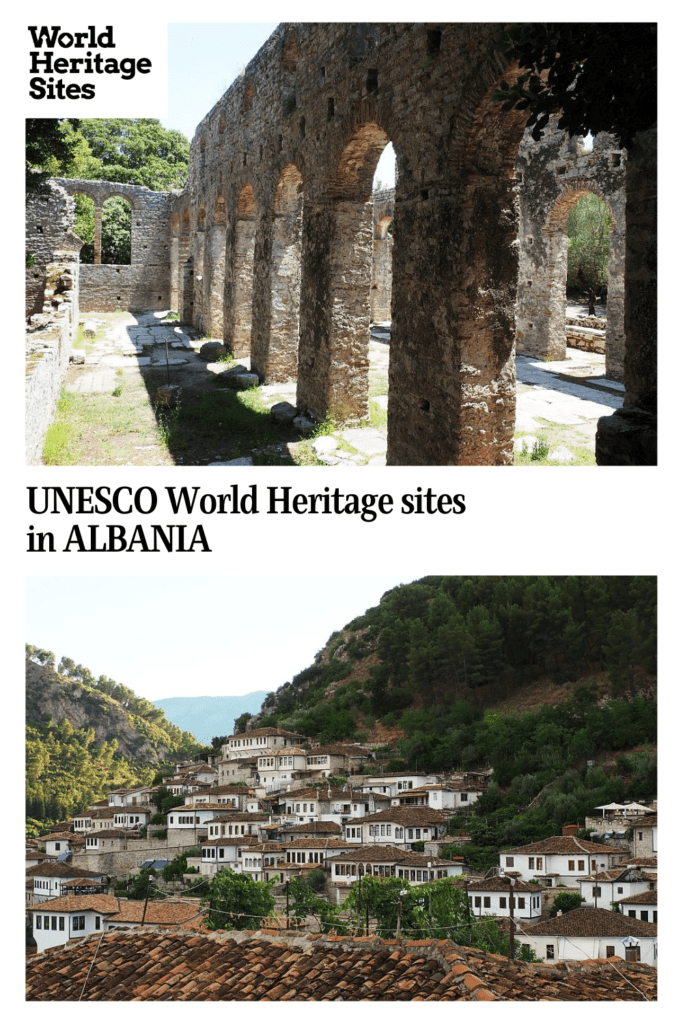 Text: UNESCO World Heritage sites in ALBANIA. Images: above, ruins at Butrint; below, the town of Berat.