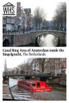 Text: Canal Ring Area of Amsterdam inside the Singelgracht, The Netherlands. Images: two views of canals