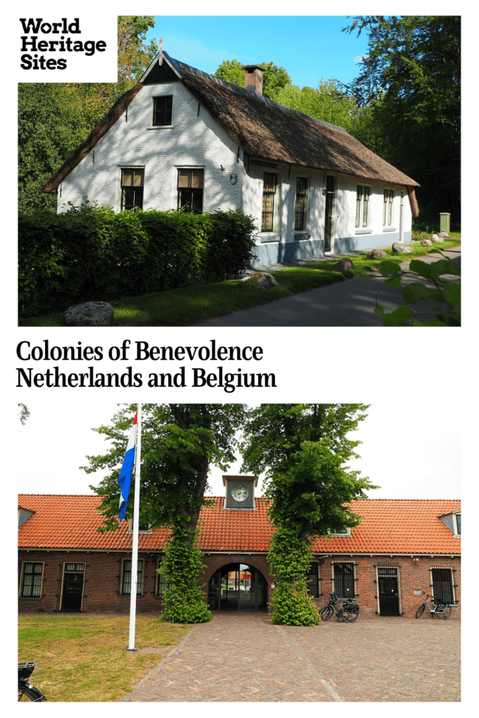 Text: Colonies of Benevolence, Netherlands and Belgium. Images: a house in Frederiksoord above; below, a view of the prison museum.