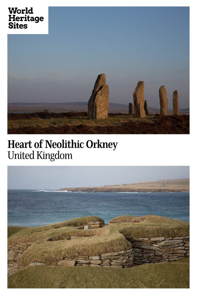 Text: Heart of Neolithic Orkney, United Kingdom. Images: above, standing stones in a flat landscape; below, the remains of Skara Brae neolithic village.