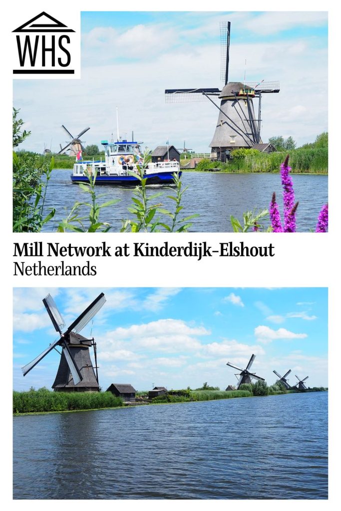 Text: Mill Network at Kinderdijk-Elshout.
Images: Top, looking across a canal, a boat passing in front of two windmills on the opposite bank. Bottom, Water in the foreground, looking across to the opposite bank, where 4 windmills line the canal.