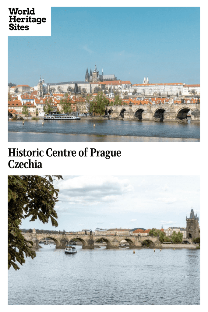 Text: Historic Centre of Prague, Czechia. Images: Above, a view of the castle rising above the old city; below, the Charles Bridge.