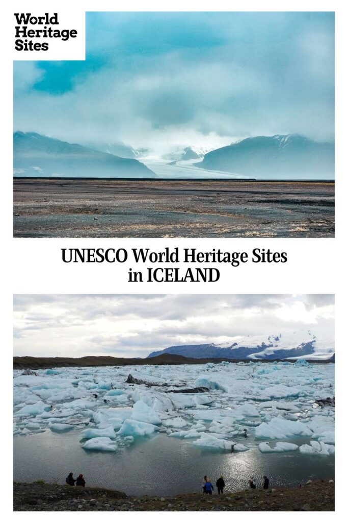 Text: UNESCO World Heritage sites in Iceland. Images: above, a view across a flat plain to mountains with a glacier between them; below, a view over a lagoon dotted with floating ice.