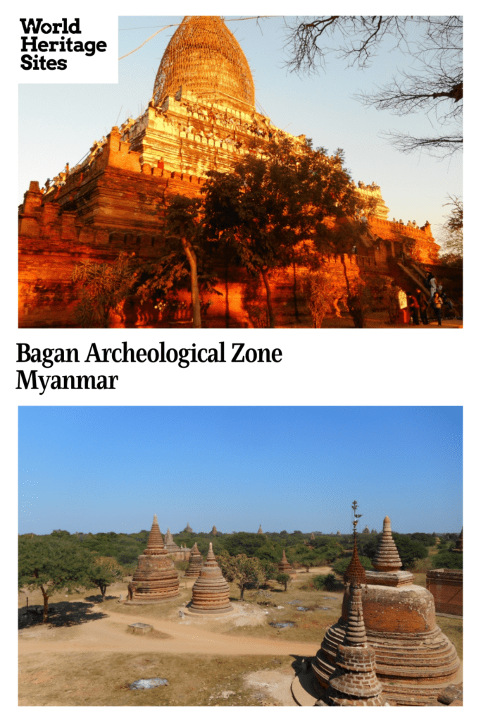 Text: Bagan Archeological Zone, Myanmar. Images: above, a large temple, looking golden in the low sunlight, with a tall pointed stupa on top; below, a view over a flat landscape with lots of brick stupas scattered around.