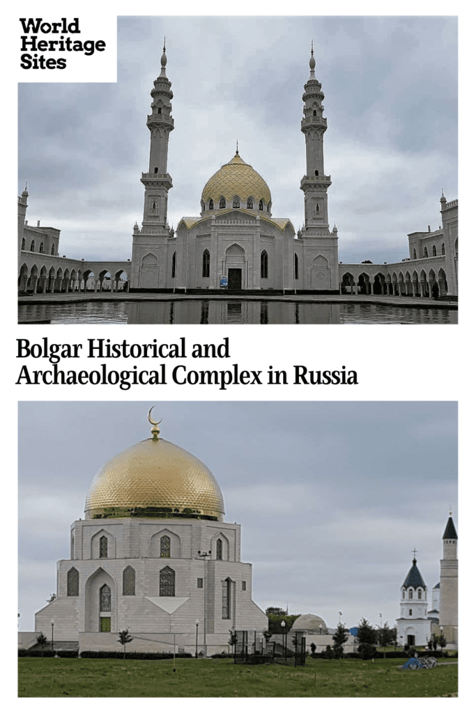 Text: Bolgar Historical and Archaeological Complex in Russia. Images: above, a mosque with a golden dome and two very tall thin minarets; below, another mosque, this one round, also with a golden dome.