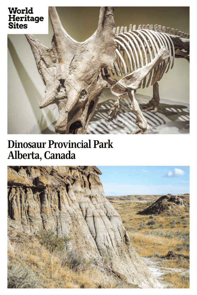 Text: Dinosaur Provincial Park, Alberta, Canada. Images: above, a dinosaur skeleton; below, a steep eroded cliff.