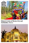 Text: Historic Centre of Mexico City and Xochimilco, Mexico. Images: Top, a flat bottom barge painted in bright colours. Bottom, an ornate domed building, lit up by spotlights.