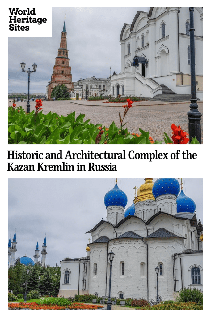 Text: Historic and Architectural Complex of the Kazan Kremlin in Russia. Images: above, a square white building with, beyond it, a tall conical building in red brick; below, an Orthodox church, white but with several blue onion domes on the roof, painted with stars, and one golden-roofed tower.