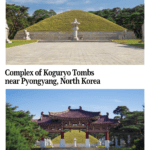 Text: Complex of Koguryo Tombs near Pyongyang, North Korea. Images: Above, a neat mound over the tomb; below, the entrance gate to the tomb area.