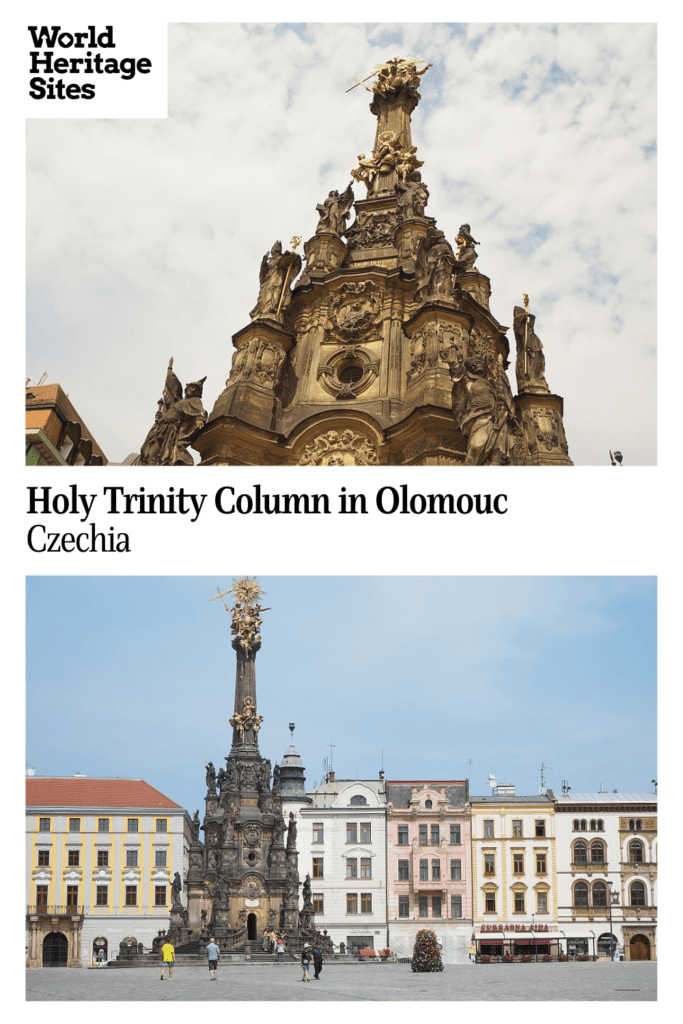 Text: Holy Trinity Column in Olomouc, Czechia. Images: below, a view of the whole column against a background of pretty buildings on a large square; above, looking up at the ornate top part of the column.