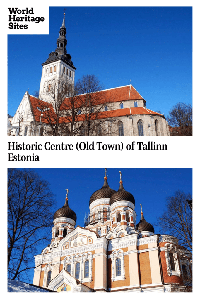 Text: Historic Centre (Old Town) of Tallinn, Estonia. Images: two different white churches.
