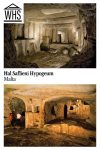 Text: Ħal Saflieni Hypogeum, Malta. Images: Top, stone carved room within the prehistoric burial site. Bottom, two large archways carved into the rock.