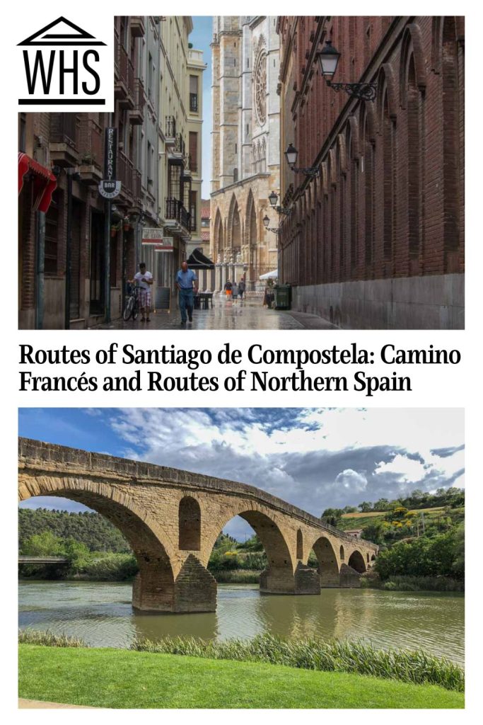 Text: Routes of Santiago de Compostela: Camino Francés and Routes of Northern Spain.
Images: Top, view down a narrow street towards Leon Cathedral.
Bottom, a stone bridge crosses a river in a series of neat arches.