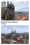 Text: Historic Centre of Oporto, Portugal. Images: Top, to the left a flat facade of a large stone building with decorative window. To the right an expansive view over the red roofs of the city. Bottom, a view over the sloped city with red rooves, leading up to a large stone cathedral with two towers.