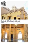 Text: La Lonja de la Seda de Valencia, Spain. Images: Top, a look up to a building's roof lines. Unusually ornate crenallations line the top of the entire structure. Bottom, a view of inside La Lonja. An extremely high ceiling shows gothic arches held up by slender spirally-carved collumns.