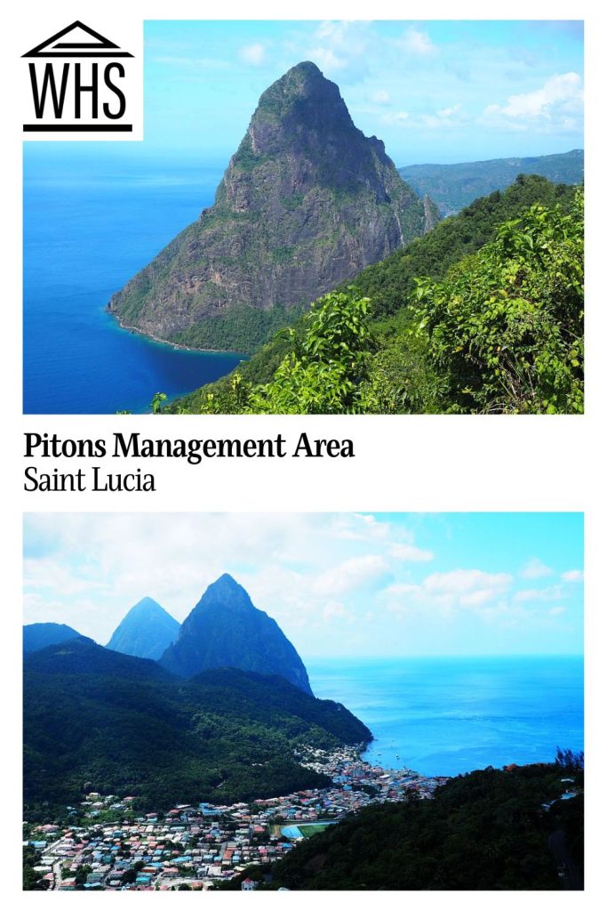 Text: Pitons Management Area, Saint Lucia.
Images: Top, volcanic spire reaching out of the water, surrounded by densely forested hills. Bottom, view of a village in a valley wedged between thick forests with the volcanic spires in the background.