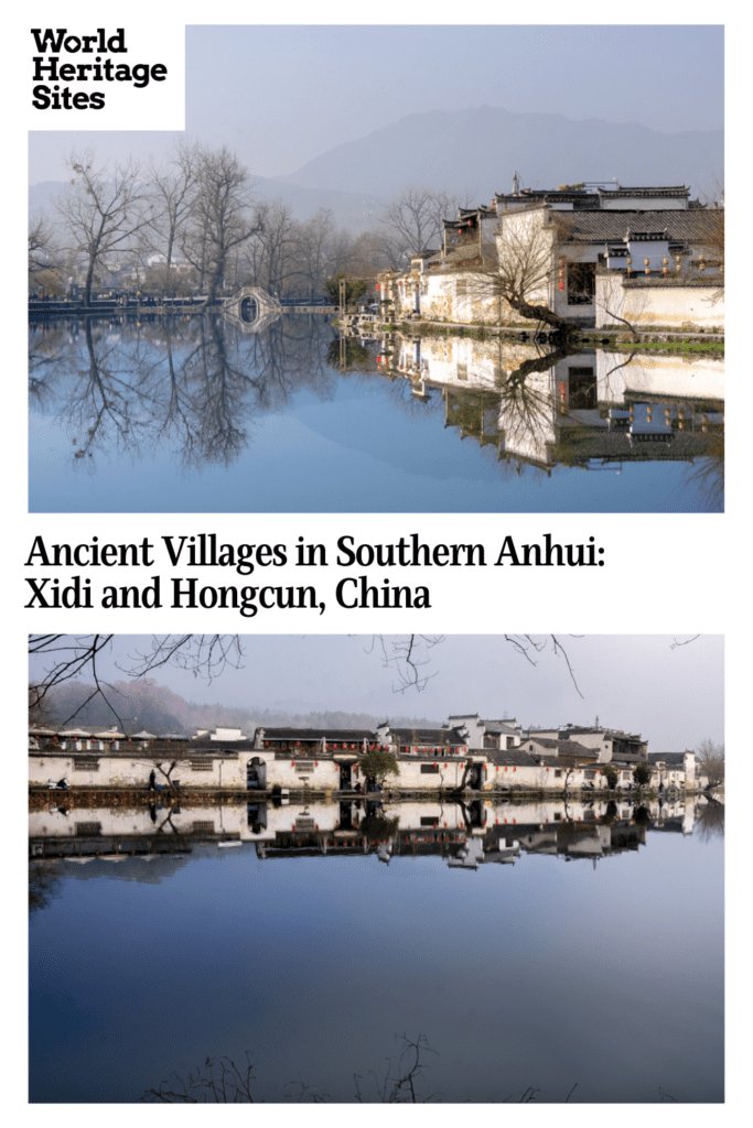 Text: Ancient Villages in Southern Anhui – Xidi and Hongcun, China. Images: two views of the houses as seen across the very still water.