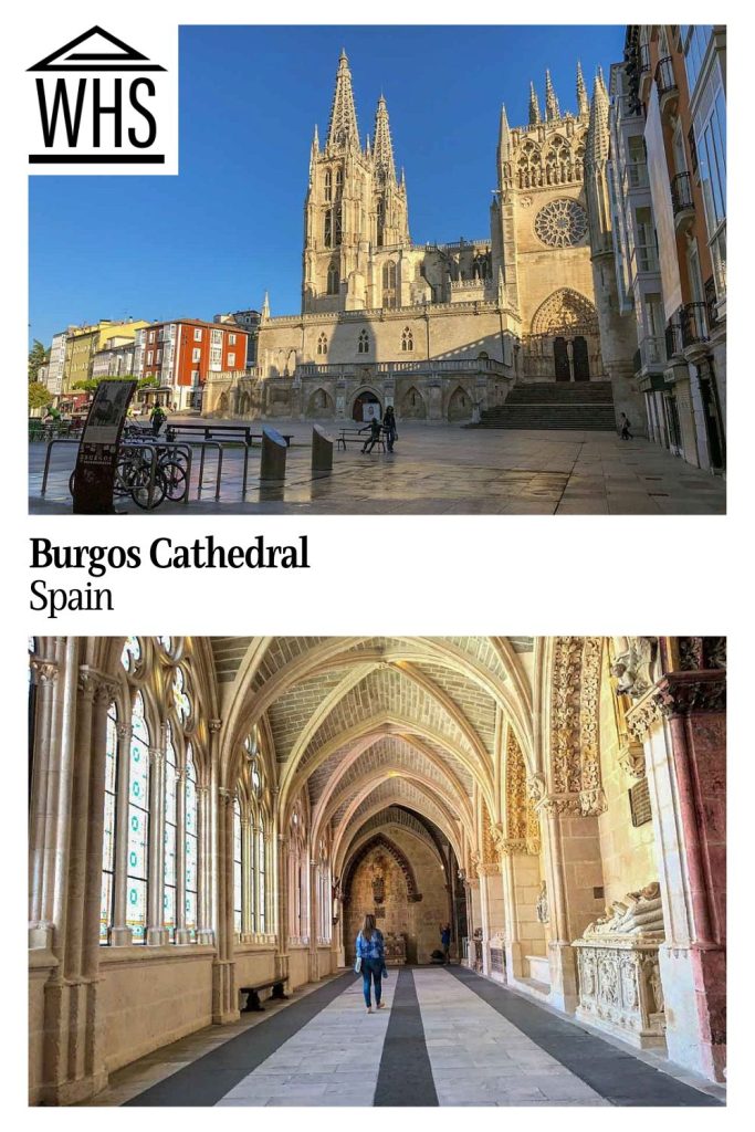 Text: Burgos Cathedral, Spain
Images: Top, outside view of the cathedral with its singular tower to the right, and two intricately decorated spires to the left. Bottom, an aisle within the building built in a gothic style with tombs to the right and windows to the left.