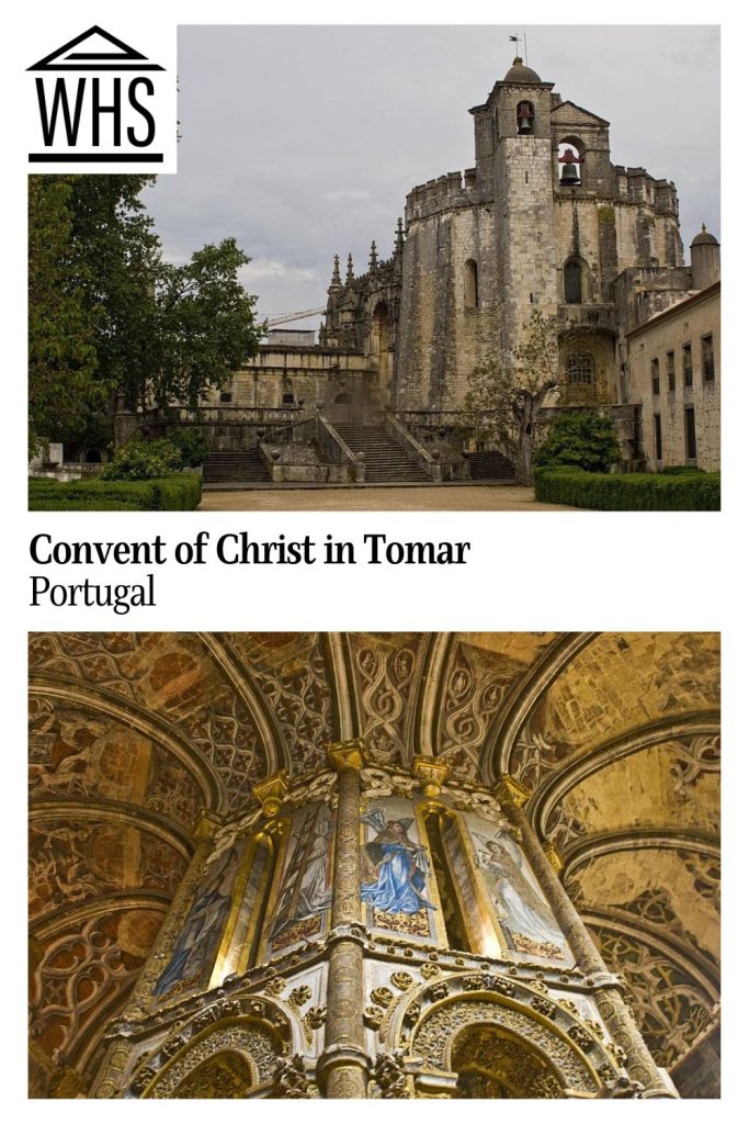 Text: Convent of Christ in Tomar, Portugal.
Images: Top, external view of the Convent. A large stone, castle-like circular building topped with a cluster of small bell towers. Bottom, view of the ceiling of the charola. A thick central collumn rises up into the ceiling, heavily adorned in gold, sculptures and paintings.