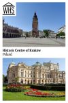 Text: Historic Centre of Kraków, Poland. Images: Top, A huge empty market square. At the far end is a tall square tower. Bottom, a large ornate, 4-story building with white walls and green domed roofing.