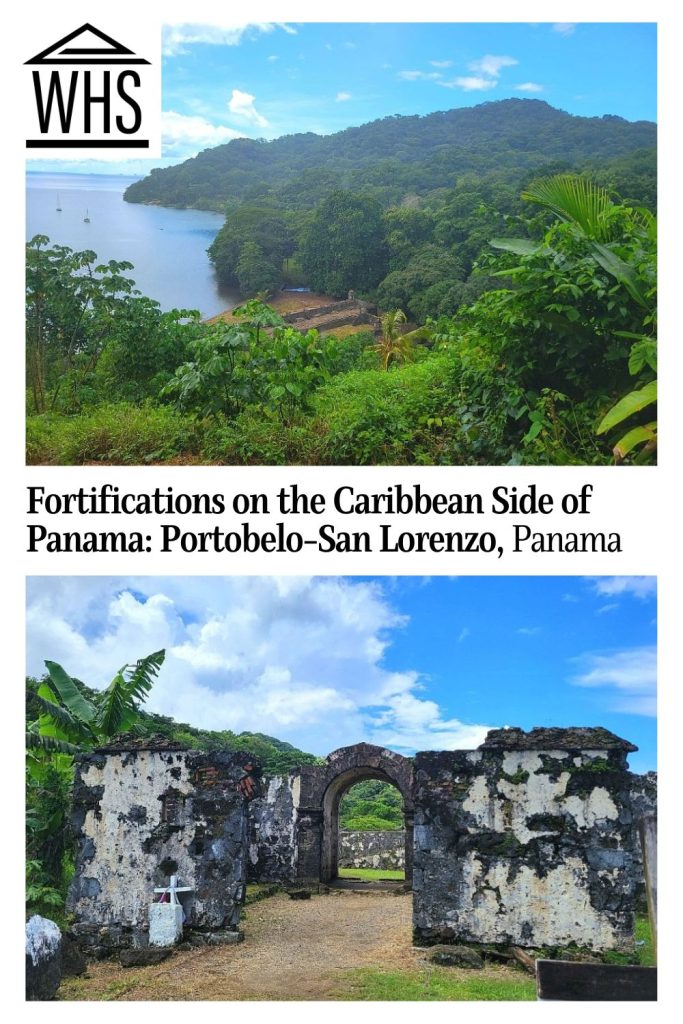 Text: Fortifications on the Caribbean Side of Panama: Portobelo-San Lorenzo, Panama.
Images: Top, view from a fort at Portobelo: wooded hilly land with the blue sea on the left. Bottom, entrance gateway: The arch stands, and some walls, but in very bad condition.