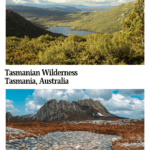 Text: Tasmanian Wilderness, Tasmania, Australia. Images: Above, a view from a hill down onto a lake, surrounded by more hills; below, a view of Cradle Mountain.