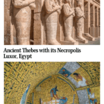 Text: Ancient Thebes and its Necropolis, Luxor, Egypt. Images: above, a row of four enormous statues, seen from the side, guard the entranceways to Hatshepsut's temple; below, a worker's tomb, the walls and ceiling completely covered with images and hieroglyphics.