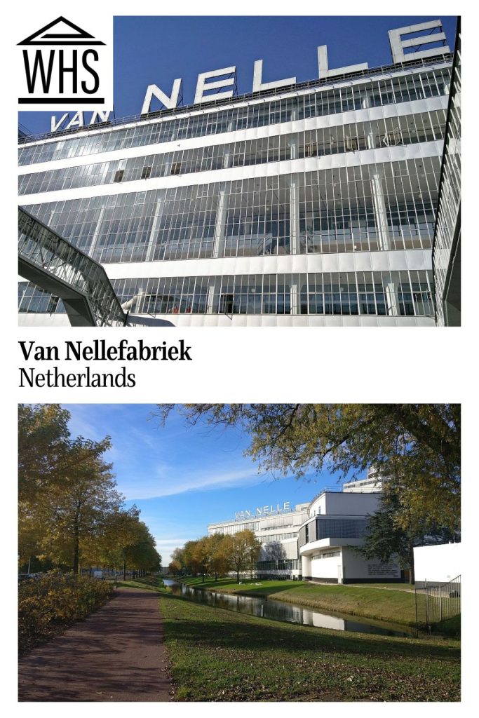 Text: Van Nellefabriek, Netherlands.
Images: Top, front of the factory with large glass windows. Big letters on the top read "Van Nelle". Bottom, view of the white colored factory along a narrow canal.