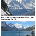 Text: Waterton-Glacier International Peace Park, Canada and the US. Images: above, a view of sno-capped mountains; below, a view over a lake, surrounded by mountains with snow-capped mountains in the far distance and a tiny island in the middle of the lake.