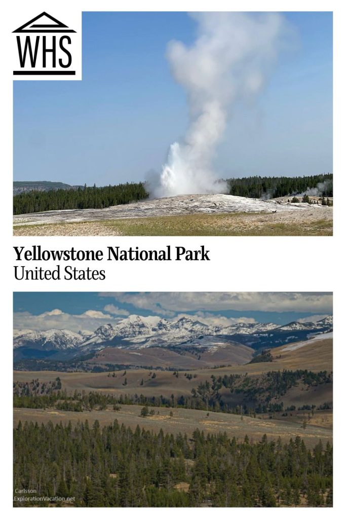 Text: Yellowstone National Park, United States. Images: above, the geyser Old Faithful; below, a big view of rolling hills and snow-topped mountains.