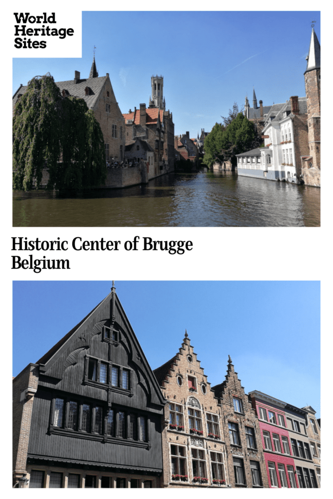 Text: Historic Center of Brugge, Belgium. Images: Above, sighting down a canal with medieval-era buildings on either side; bottom, a row of buildings with peaked roofs.