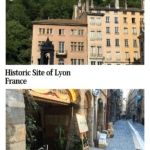 Text: Historic Site of Lyon, France Images: above, looking up at Fourviere Basilica; below, a cobbled street in Old Lyon.