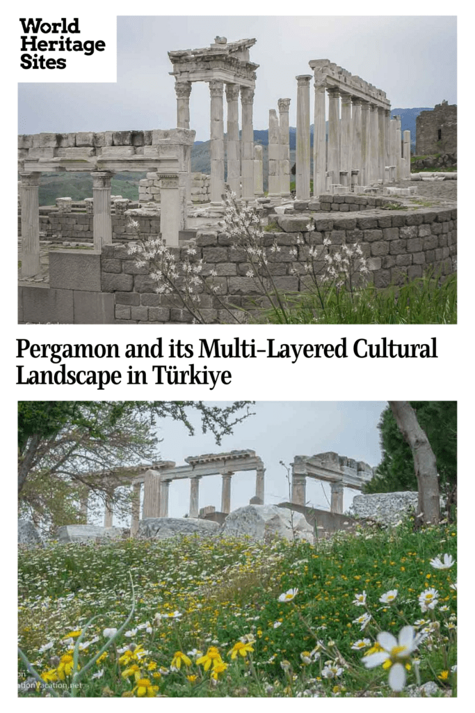 Text: Pergamon and its Multi-Layered Cultural Landscape in Türkiye. Images: Both images show standing pillars supporting fragments of pediments.