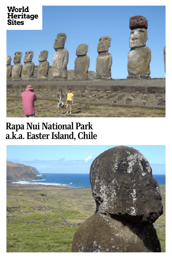 Text: Rapa Nui National Park a.k.a. Easter Island, Chile. Images: top, a row of large stone human figures, with a man taking a picture of two children in front of it; below, a close view of one head, much eroded, with a bit of shoreline visible behind it.