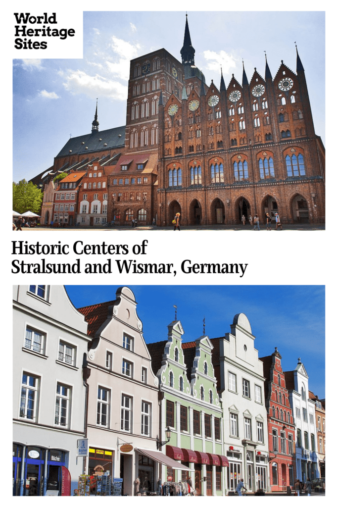 Text: Historic Centers of Stralsund and Wismar, Germany
Images: Above, Brick Gothic church and smaller buildings in front of it. Below, a row of gabled houses in pastel colors.