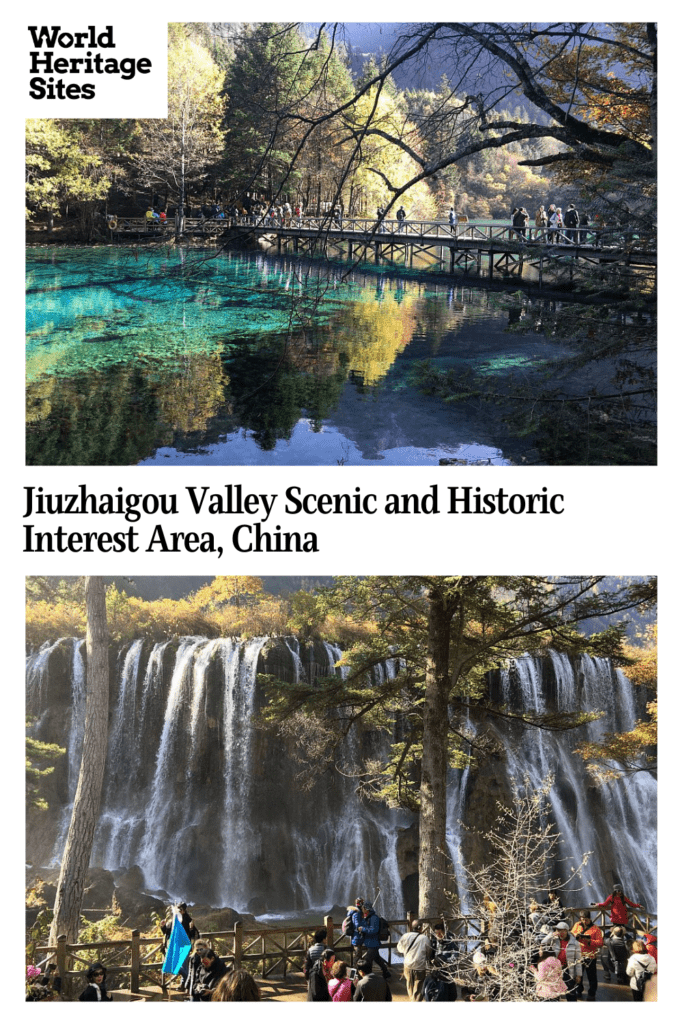 Text: Jiuzhaigou Valley Scenic and Historic Interest Area, China. Images: above, view over a lake; below, a waterfall.