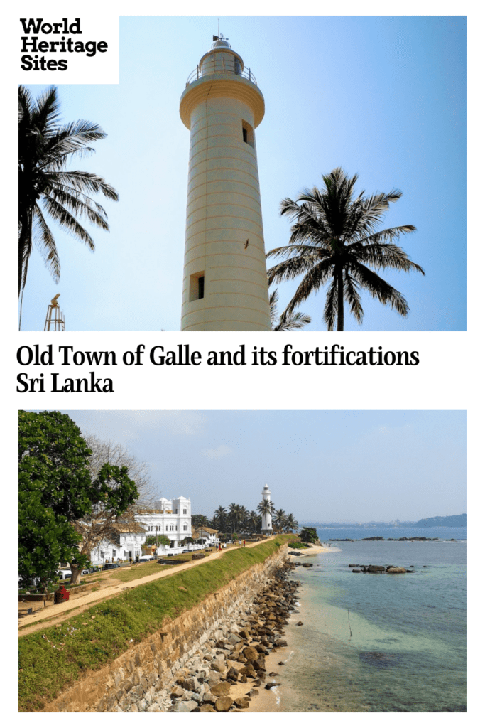 Text: Old Town of Galle and its fortifications, Sri Lanka
Images: top, the lighthouse; bottom, a view along the fortification with colonial buildings and the lighthouse in the distance.