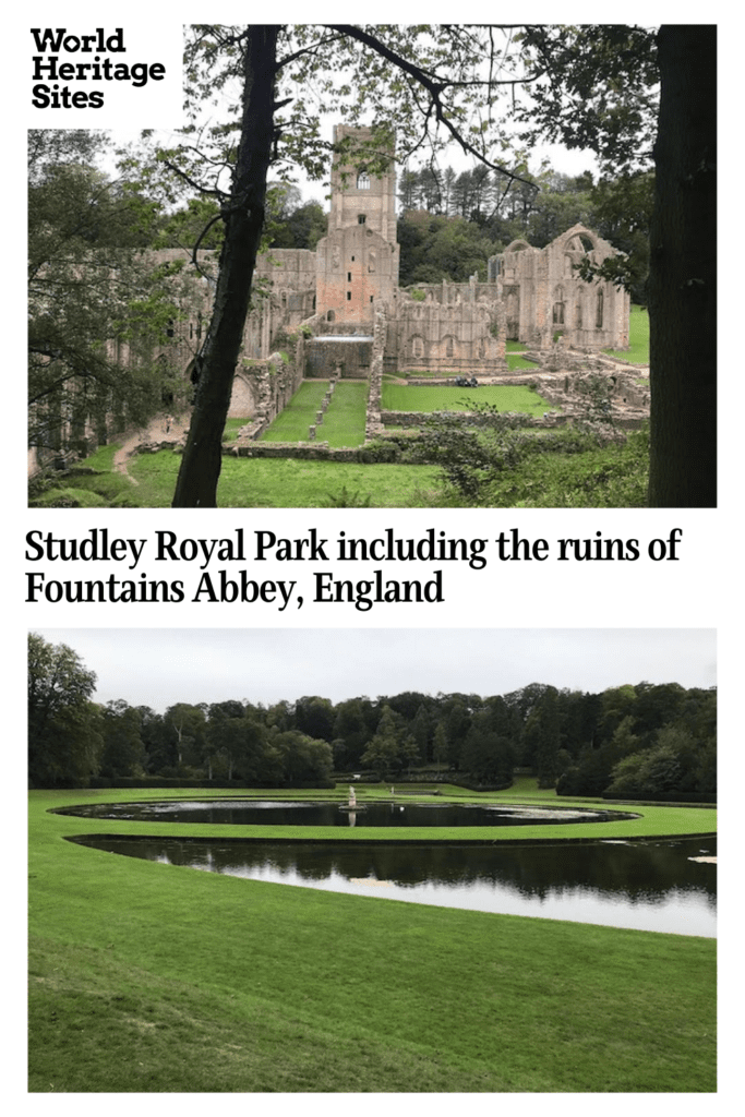 Text: Studley Royal Park including the Ruins of Fountains Abbey, England. Images: above, a view of the abbey ruins; below, a round pond surrounded by lawn.