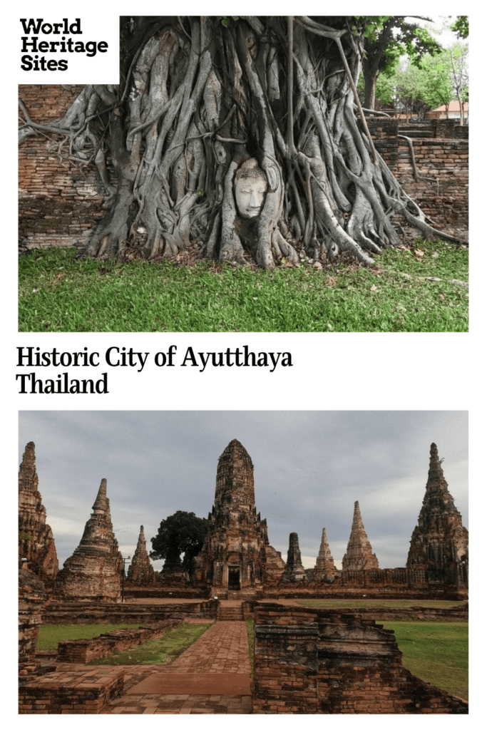 Text: Historic City of Ayutthaya, Thailand. Images: above, a statue's face completely surrounded by the roots of a tree; below, a view of a group of stupas.