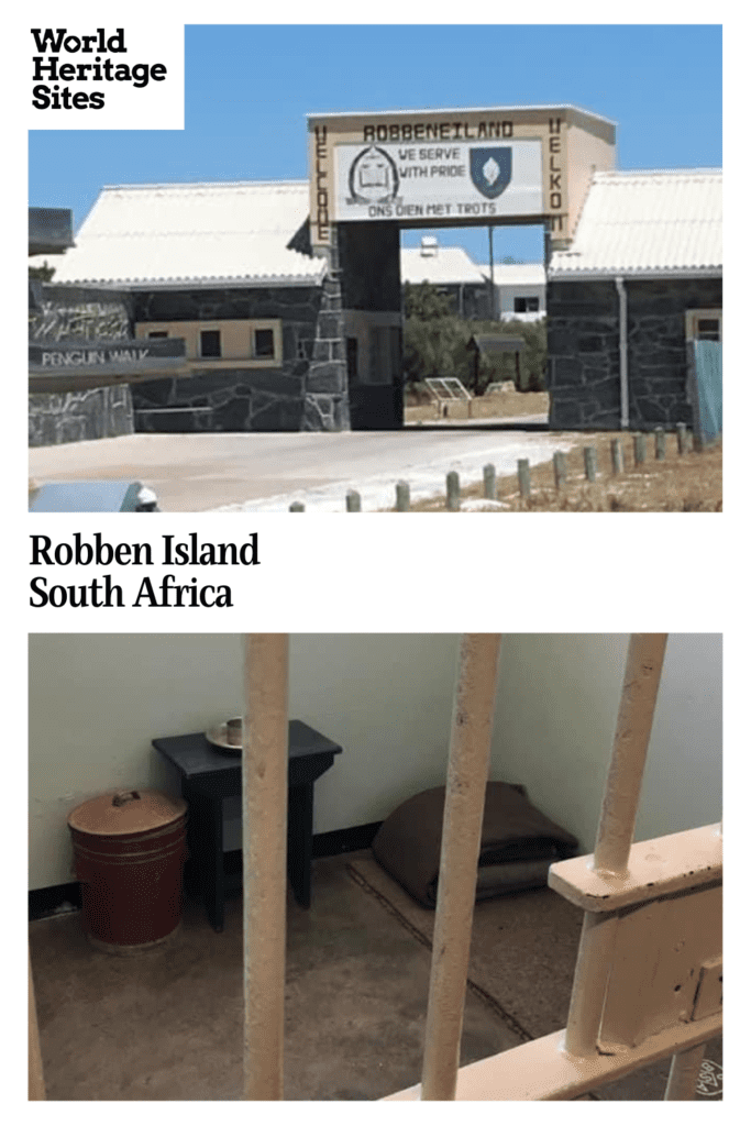 Text: Robben Island, South Africa. Images: above, the entrance gate; below, a prison cell.