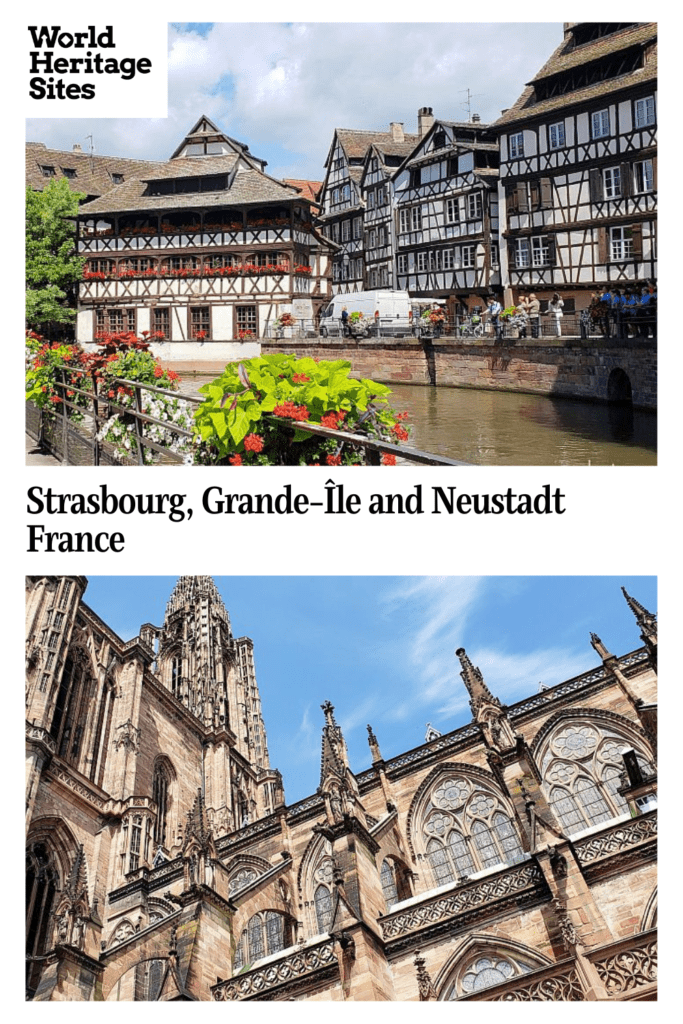 Text: Strasbourg, Grande-Ile and Neustadt, France. Images: above, pretty half-timbered buildings with flower boxes; below, Strasbourg cathedral.