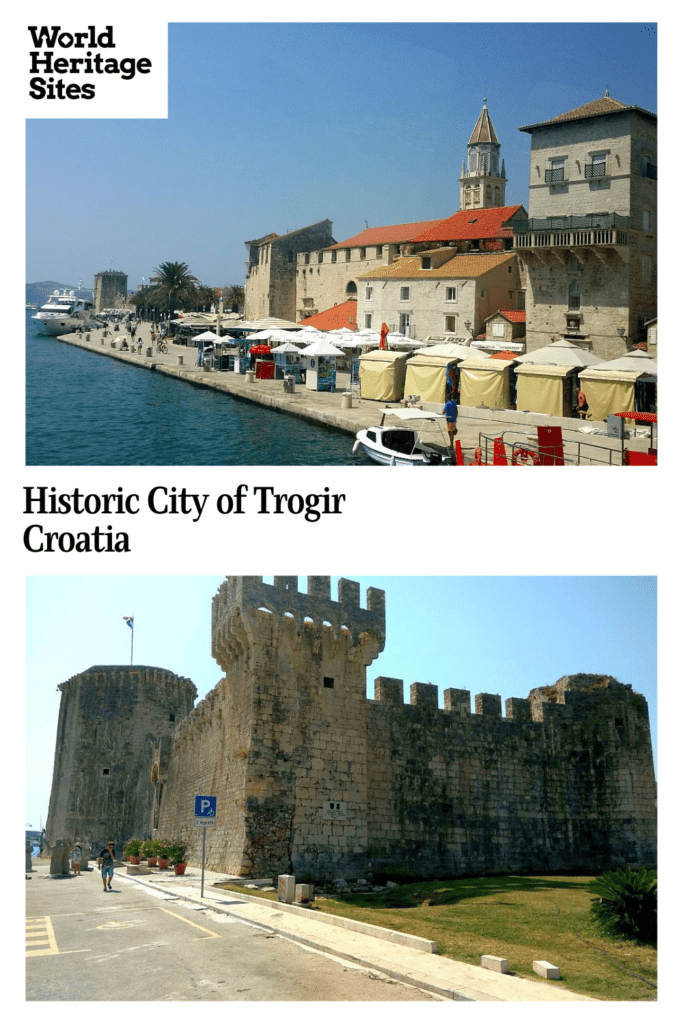 Text: Historic City of Trogir, Croatia. Images: a view from the water of the city and a small medieval castle.