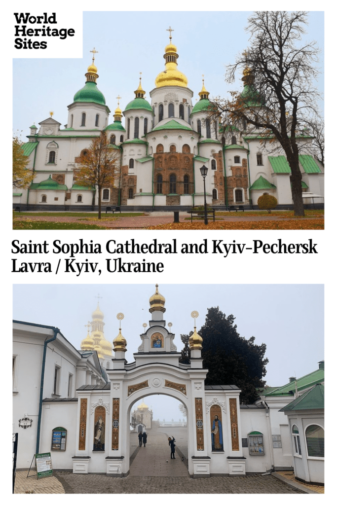 Text: Saint Sophia Cathedral and Kyiv-Pechersk Lavra / Kyiv, Ukraine. Images: above, Saint Sophia Cathedral; below, the entrance to the lower Lavra.