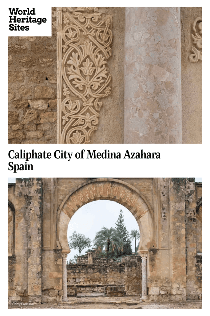 Text: Caliphate City of Medina Azahara, Spain. Images: above, a detail of fine stonework; below, an archway.
