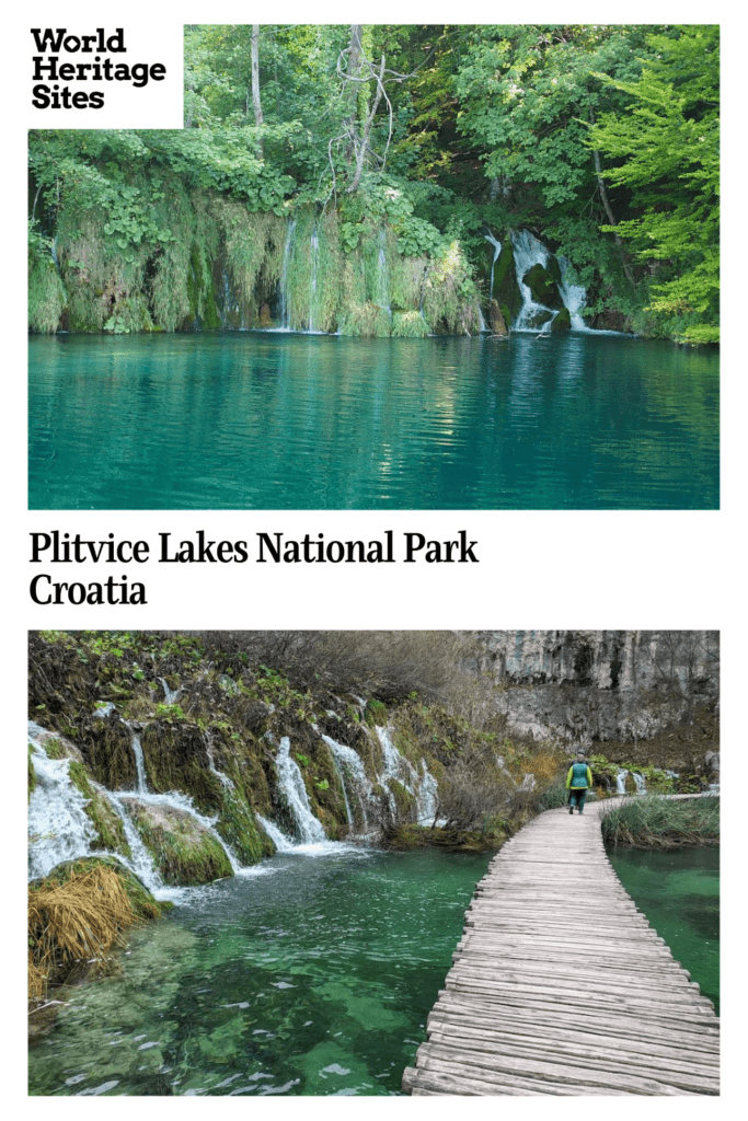 Text: Plitvice Lakes National Park, Croatia. Images: above, a lake of blue water with waterfalls flowing into it at the far end; below, a wooden boardwalk passing a row of smaller waterfalls.