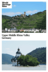 Text: Upper Middle Rhine Valley, Germany. Images: above, a castle on a hill covered with vineyard terraces, and below it, on the riverbank, a small town; below, a view of a castle on an island in the middle of the river.