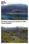 Text: The Slate Landscape of Northwest Wales, United Kingdom. Images: above, a view of a mountain with steps cut into it from slate mining; below, a quarry and remains of slate buildings.