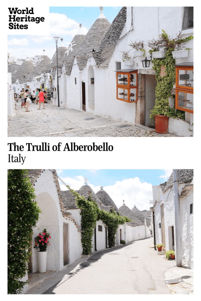 Text: The Trulli of Alberobello, Italy. Images: two view of streets lined whitewashed houses with conical gray slate roofs.