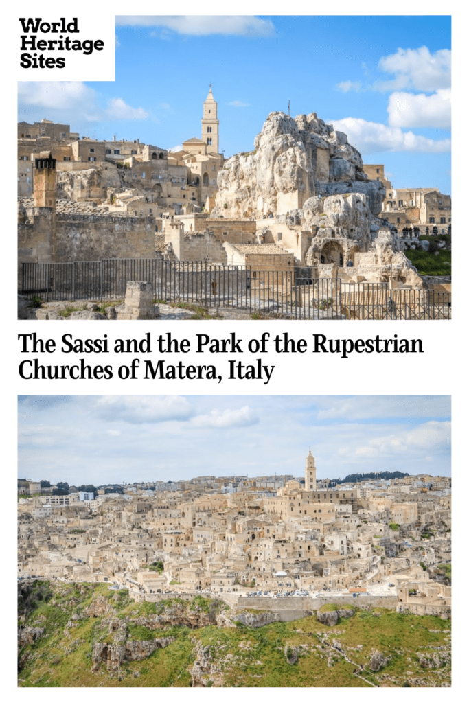 Text: The Sassi and the Park of the Rupestrian Churches of Matera, Italy. Images: above a view of caves built into a stone hill, with a church tower behind it; below, a view from above of the whole city.