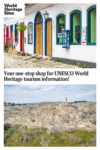 Text: Your one-stop shop for UNESCO World Heritage tourism information! Images: photos from 2 different UNESCO sites: colorful houses above, a view over a town below.